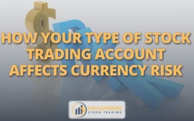 How Your Type of Stock Trading Account Affects Currency Risk?