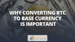 Why converting btc to base currency is important