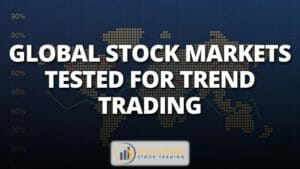 Global stock markets tested for trend trading