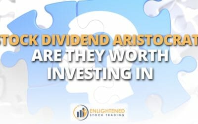 Stock Dividend Aristocrats – Are They Worth your Investment