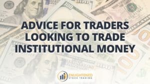 Advice for traders looking to trade institutional money 1