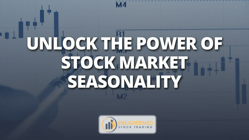 Unlocking the Power of Monthly Stock Market Seasonality Trends