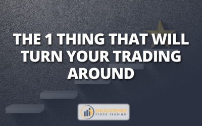 The 1 Thing That Will Turn Your Trading Around