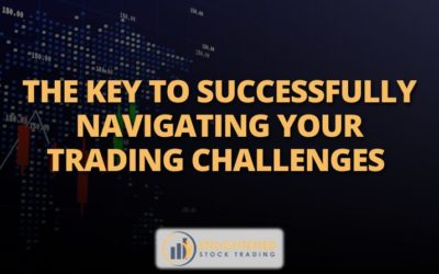 The Key To Successfully Navigating Your Trading Challenges