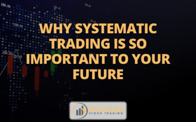 Why Systematic Trading Is So Important To Your Future
