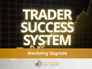 Trader success system - mentoring upgrade | enlightened stock trading Trader success system - mentoring upgrade