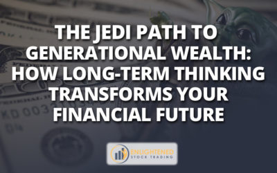 The Jedi Path to Generational Wealth: How Long-Term Thinking Transforms Your Financial Future