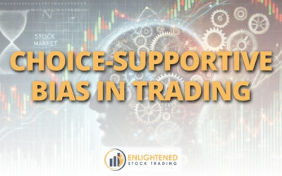 Choice-Supportive Bias in Trading: How to Stay Objective & Avoid Costly Mistakes