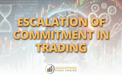Break Free from Escalation of Commitment in Trading & Trade Smarter