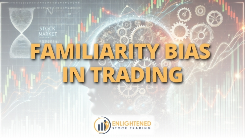Break Free from Familiarity Bias in Trading & Expand Your Edge