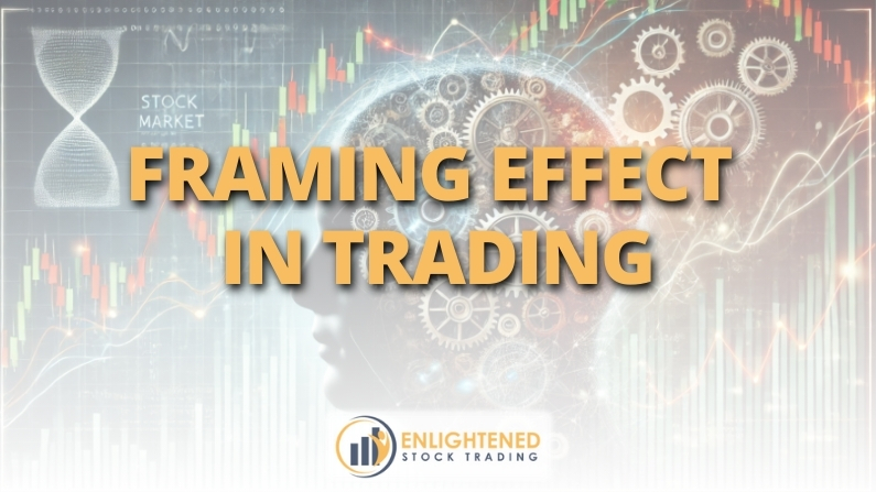 Mastering the Framing Effect in Trading for Better Profitability