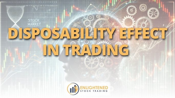 The Disposability Effect in Trading: Are You Overlooking Great Opportunities?