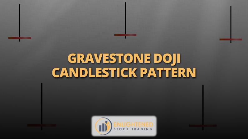 How to Profit from the Gravestone Doji Candlestick Pattern