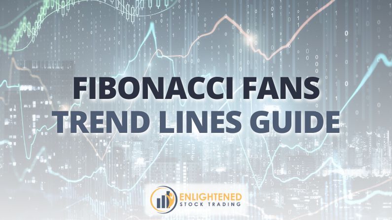Fibonacci Fan: How to Use Fibonacci-Based Trendlines for Trading Success
