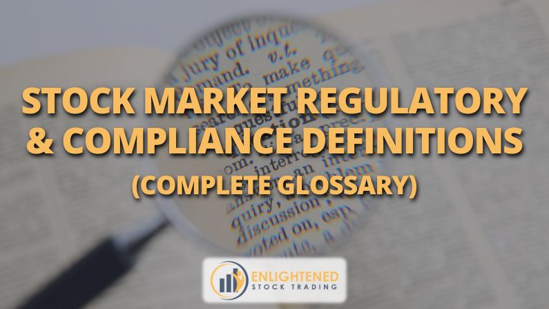Stock Market Regulatory & Compliance Definitions
