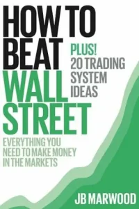 How-to-beat-wall-street-everything-you-need-to-make-money-in-the-markets-plus-20-trading-system-ideasjpg | enlightened stock trading