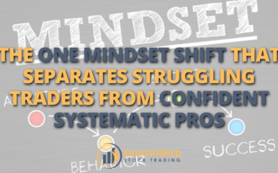 The One Mindset Shift That Separates Struggling Traders from Confident Systematic Pros