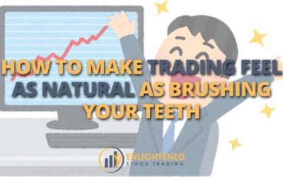 How to Make Trading Feel as Natural as Brushing Your Teeth