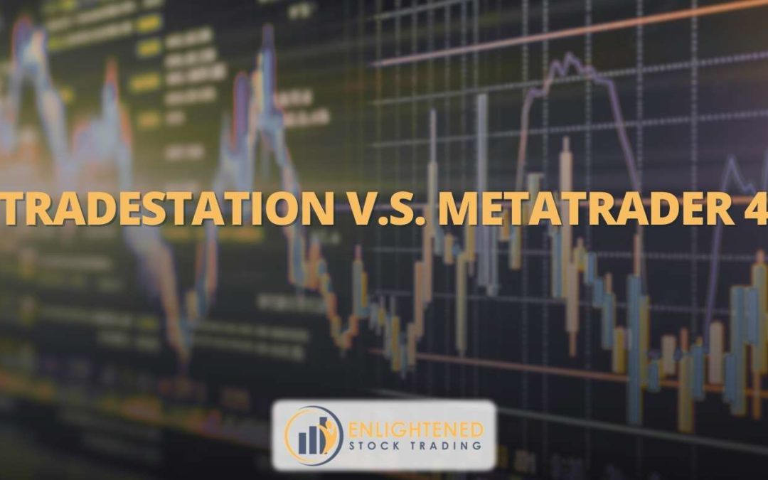 TradeStation VS MetaTrader 4: Which Trading Software is the Best?