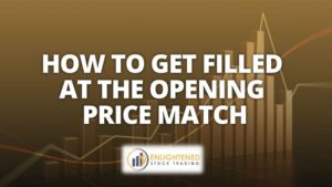 How to get filled at the opening price match