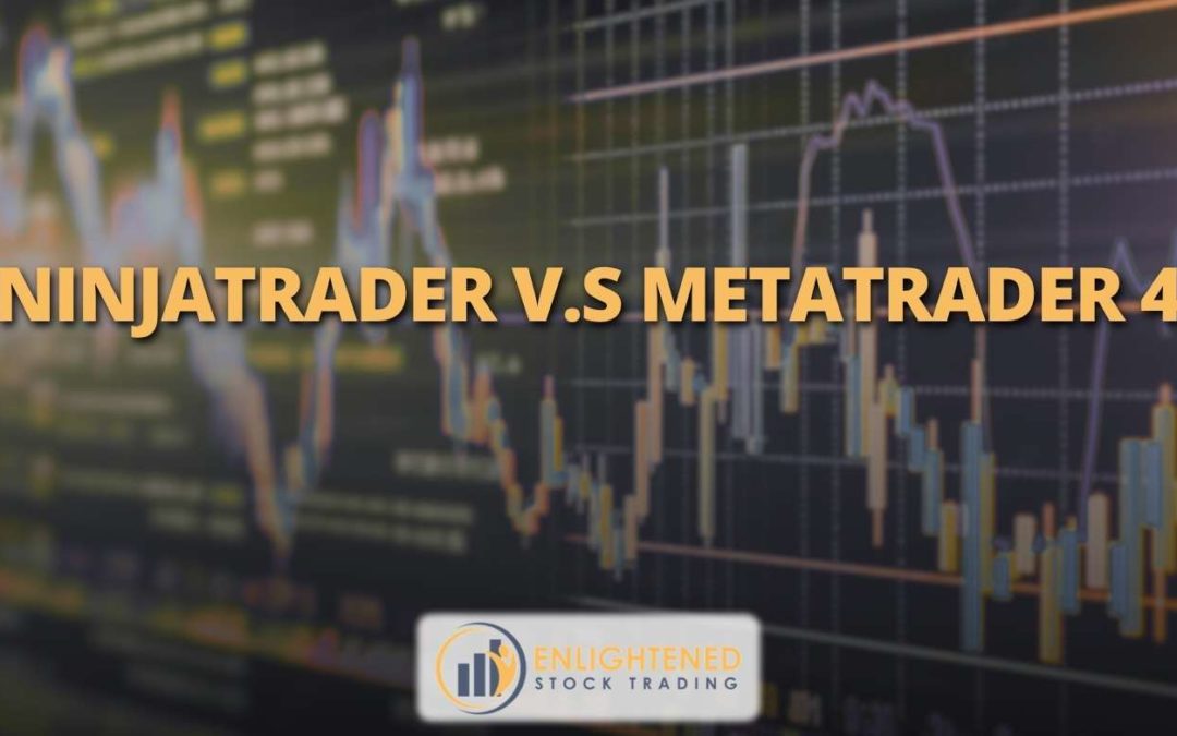 NinjaTrader VS MetaTrader 4: Which Trading Software is the Best?