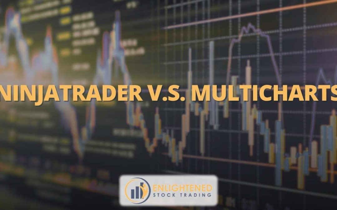 NinjaTrader VS MultiCharts: Which Trading Software is the Best?