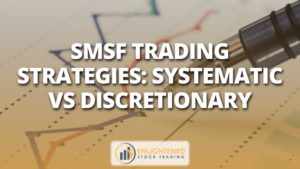 Smsf trading strategies_ systematic vs discretionary