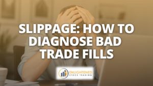 Slippage how to diagnose bad trade fills