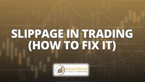 Slippage in trading - how to fix it