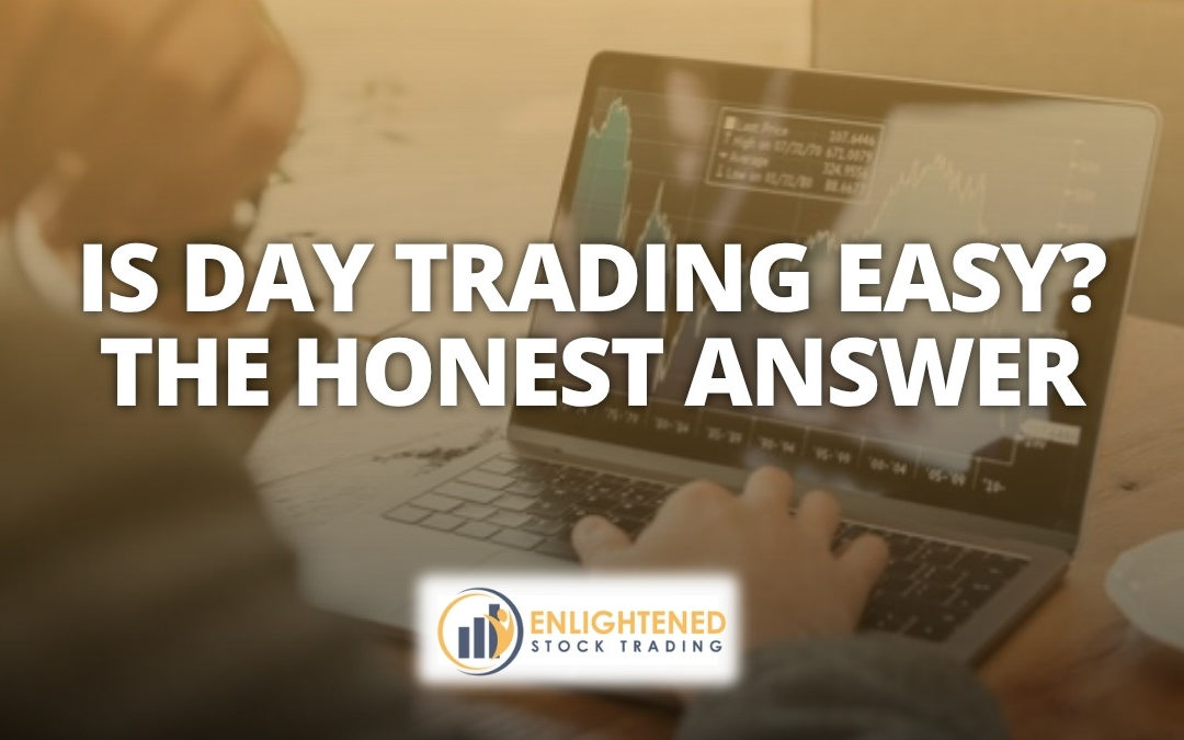 Is Day Trading Easy? The Honest Answer (And What To Do Instead)