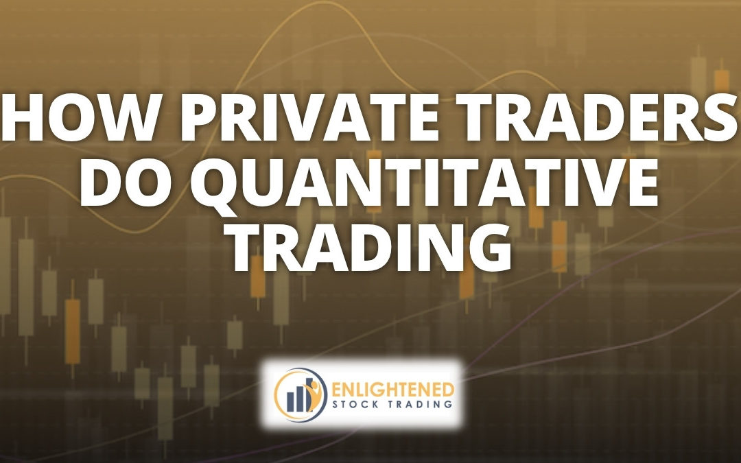 Quantitative Trading: What It Is And How A Private Trader Actually Does It