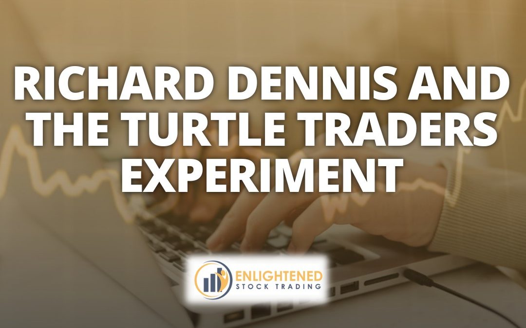 Richard Dennis and the Turtle Traders Experiment